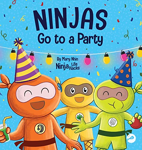 Ninjas Go to a Party: A Rhyming Children's Book About Parties and Practicing Inclusion (Ninja Life Hacks, Band 77)