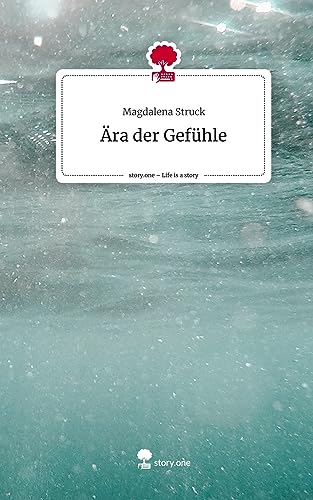 Ära der Gefühle. Life is a Story - story.one