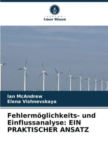 Fehlermöglichkeits- und Einflussanalyse: EIN PRAKTISCHER ANSATZ