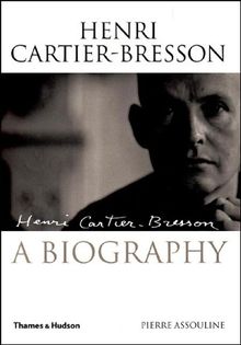 Henri Cartier-Bresson A Biography (Hardback)