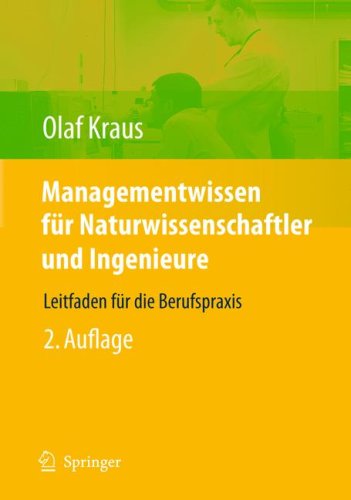 Managementwissen für Naturwissenschaftler und Ingenieure: Leitfaden für die Berufspraxis