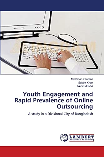 Youth Engagement and Rapid Prevalence of Online Outsourcing: A study in a Divisional City of Bangladesh
