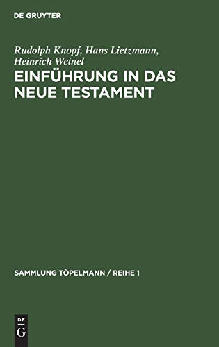 Einführung in das Neue Testament: Bibelkunde des Neuen Testaments Geschichte und Religion des Urchristentums (Sammlung Töpelmann / Reihe 1, 2, Band 2)