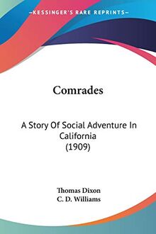 Comrades: A Story Of Social Adventure In California (1909)