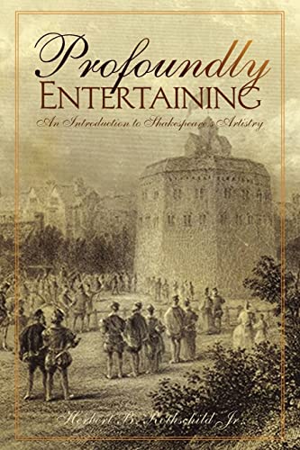 Profoundly Entertaining: An Introduction to Shakespeare's Artistry