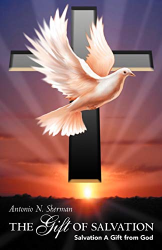 The Gift of Salvation: Salvation a Gift From God