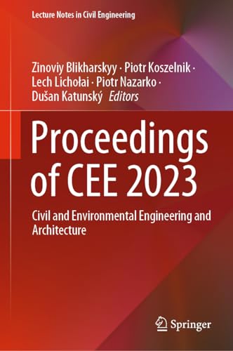 Proceedings of CEE 2023: Civil and Environmental Engineering and Architecture (Lecture Notes in Civil Engineering, 438, Band 438)