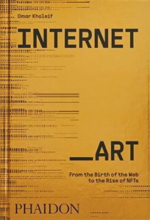 Internet_art : from the birth of the web to the rise of NFTs