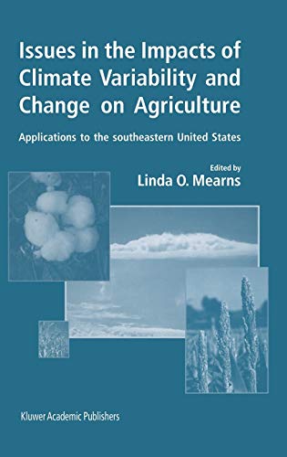 Issues in the Impacts of Climate Variability and Change on Agriculture: Applications to the southeastern United States