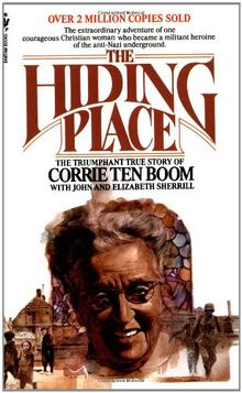 The Hiding Place: The Triumphant True Story of Corrie Ten Boom