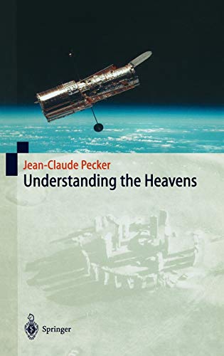 Understanding the Heavens: Thirty Centuries of Astronomical Ideas from Ancient Thinking to Modern Cosmology (Physics and Astronomy Online Library)