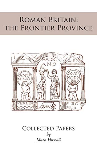 Roman Britain: the Frontier Province. Collected Papers