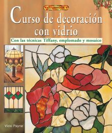 Manual de decoración con vidrio (El Libro De..)