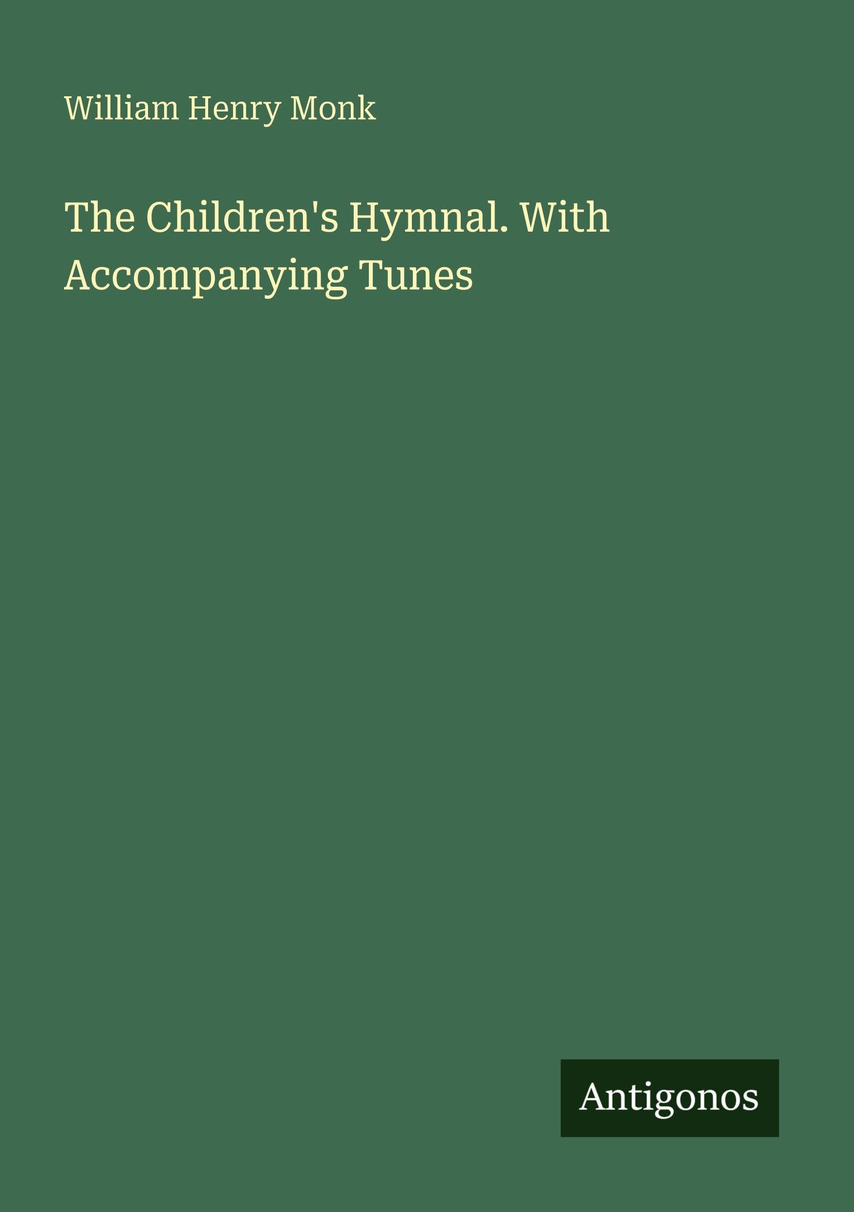 The Children's Hymnal. With Accompanying Tunes