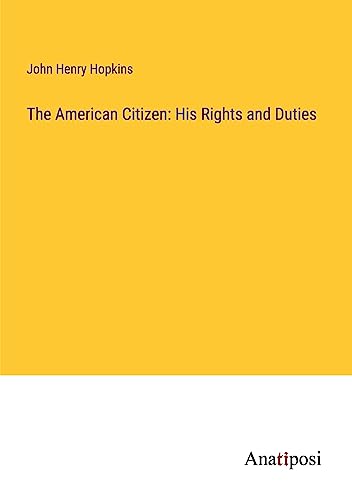 The American Citizen: His Rights and Duties