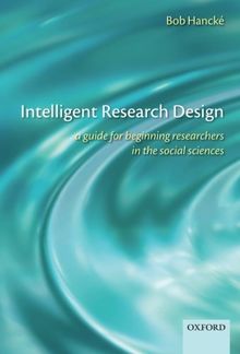 Intelligent Research Design: A Guide for Beginning Researchers in the Social Sciences