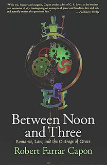 Between Noon and Three: Romance, Law, and the Outrage of Grace