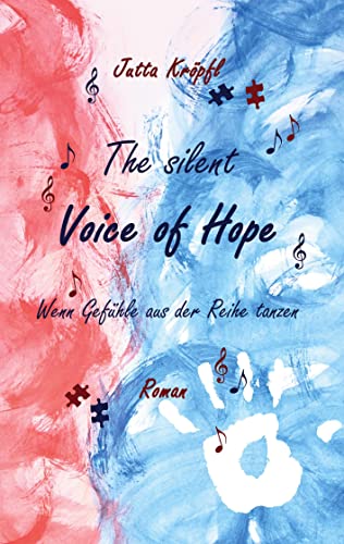 The silent Voice of Hope: Wenn Gefühle aus der Reihe tanzen