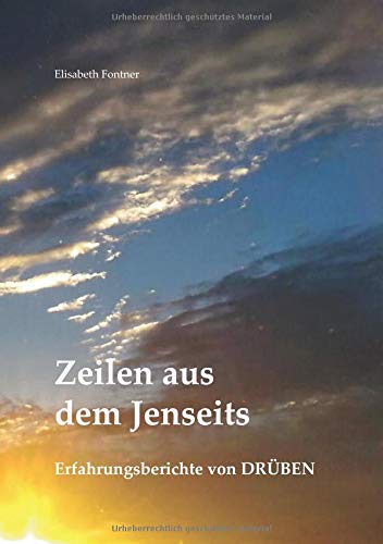 Zeilen aus dem Jenseits: Erfahrungsberichte von Drüben