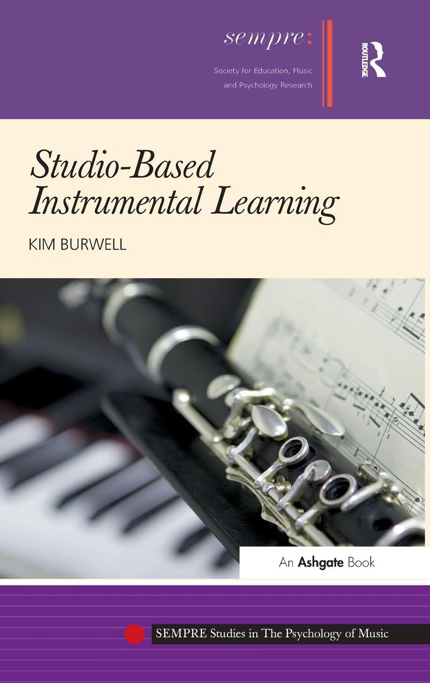 Studio-Based Instrumental Learning (Sempre Studies in the Psychology of Music)
