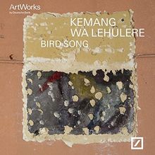 Kemang Wa Lehulere. Bird Song: Artist of the Year 2017 von Elvira Dyangani Ose, Victoria Noorthoorn | Buch | Zustand sehr gut