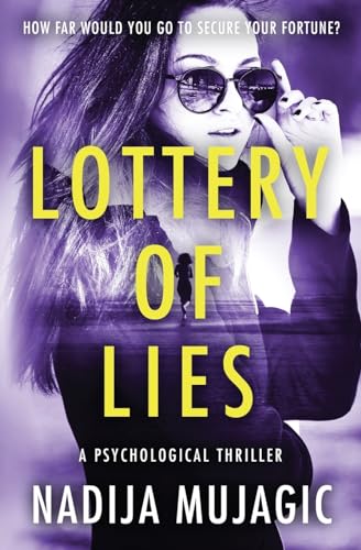 Lottery of Lies: A Psychological Thriller (Lottery (Gripping Psychological Thrillers), Band 2)