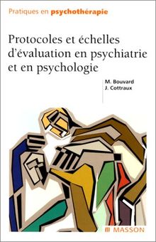 Protocoles et échelles d'évaluation en psychiatrie et en psychologie