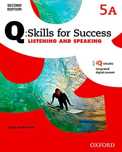 Q: Skills for Success: Level 5: Listening & Speaking Split Student Book A with iQ Online (Q Skills for Success 2nd Edition)