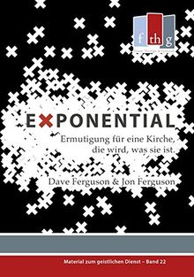 Exponential: Ermutigung für eine Kirche, die wird, was sie ist (Material zum geistlichen Dienst)