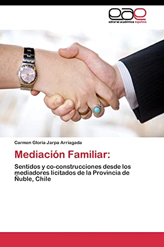 Mediación Familiar:: Sentidos y co-construcciones desde los mediadores licitados de la Provincia de Ñuble, Chile