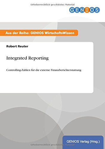 Integrated Reporting: Controlling-Zahlen für die externe Finanzberichterstattung