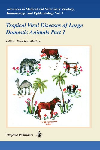 Advances in Medical and Veterinary Virology, Immunology, and Epidemiology- Vol. 7: Tropical Viral Diseases of Large Domestic Animals- Part 1