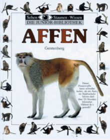 Sehen, Staunen, Wissen: Affen. Die Junior- Bibliothek