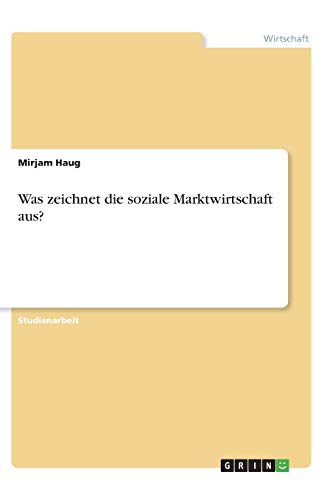Was zeichnet die soziale Marktwirtschaft aus?