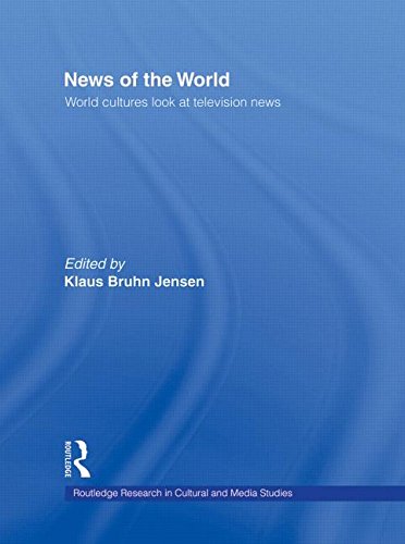 News of the World: World Cultures Look at Television News (Routledge Research in Cultural and Media Studies)