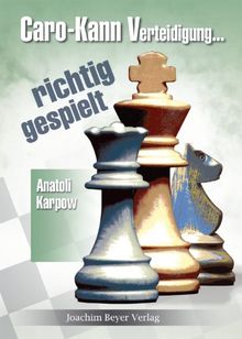 Caro-Kann Verteidigung richtig gespielt von Anatoli Karpow | Buch | Zustand sehr gut