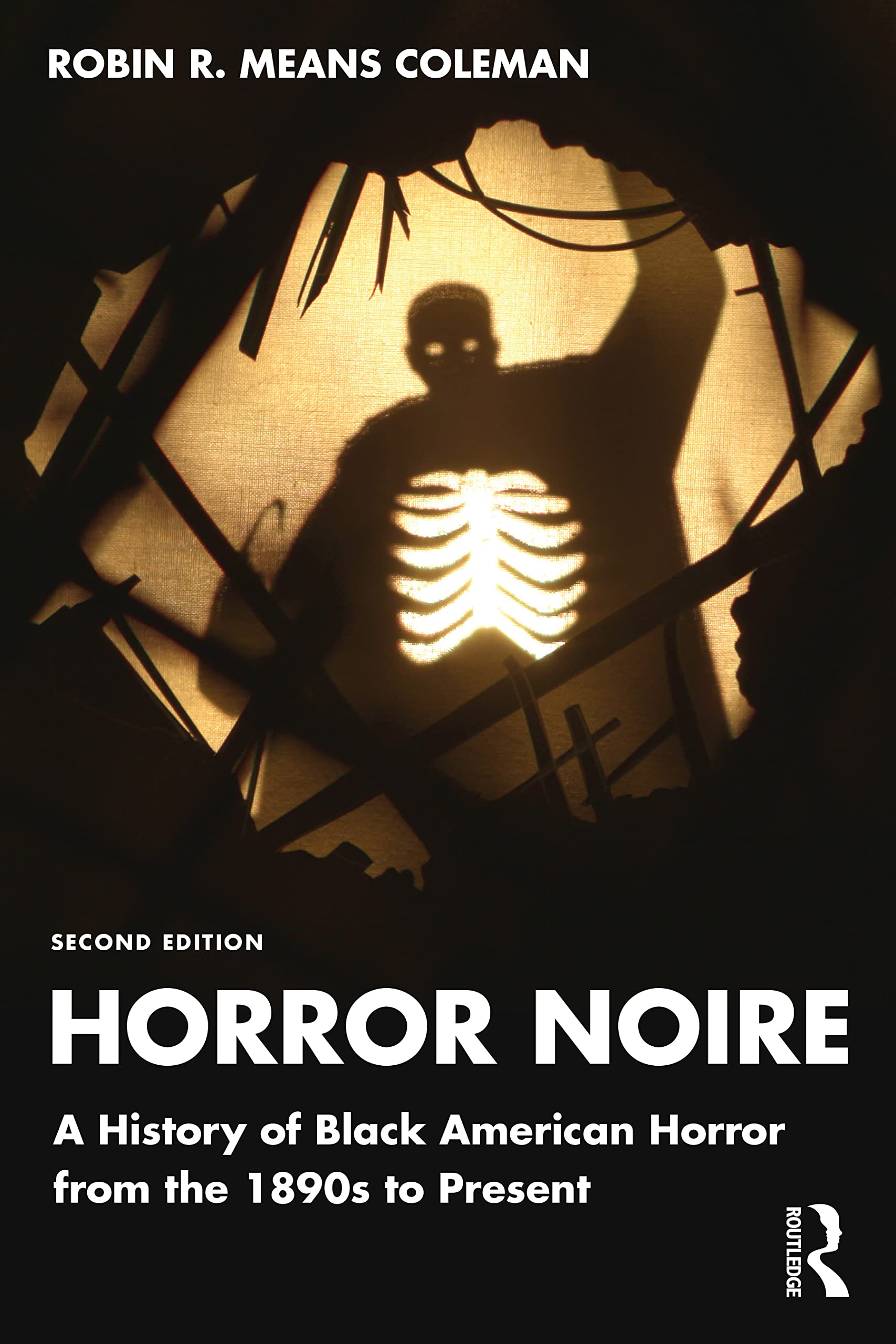 Means Coleman, Robin R. Horror Noire, A History Of Black American Horror From The 1890s To Present