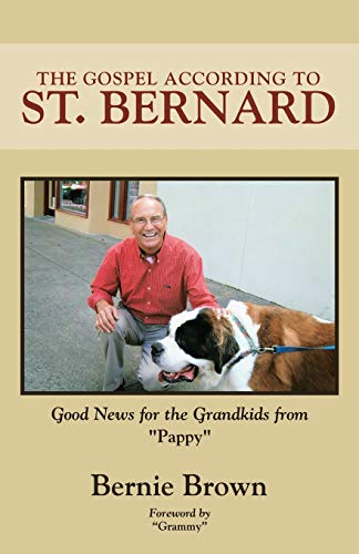 The Gospel According to St. Bernard: Good News for the Grandkids from Pappy