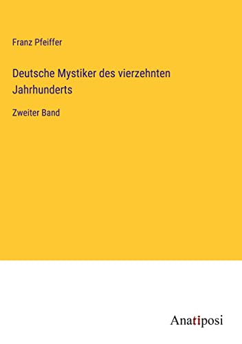 Deutsche Mystiker des vierzehnten Jahrhunderts: Zweiter Band
