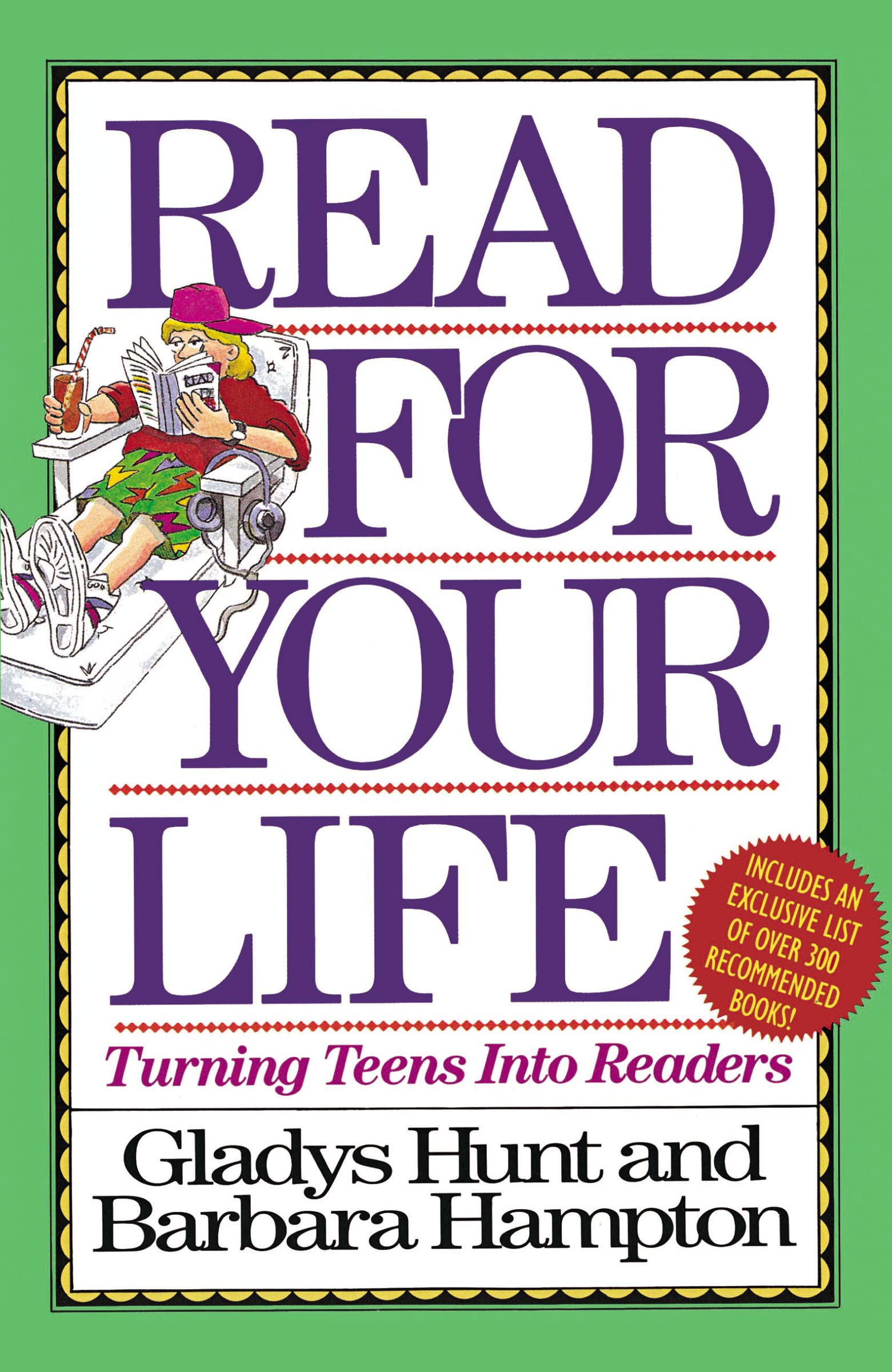 Read for Your Life: Turning Teens into Readers