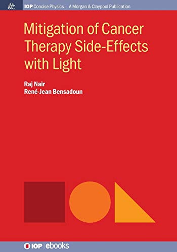 Mitigation of Cancer Therapy Side-Effects with Light (Iop Concise Physics)