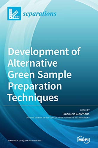 Development of Alternative Green Sample Preparation Techniques
