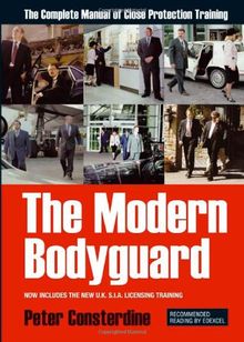 The Modern Bodyguard: The Manual of Close Training Protection (Self defense)