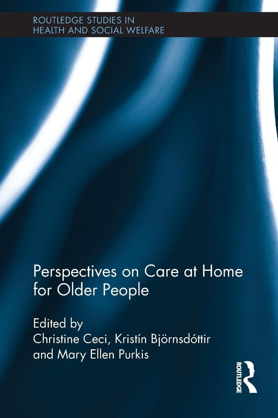 Perspectives on Care at Home for Older People (Routledge Studies in Health and Social Welfare, Band 6)