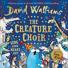 The Creature Choir: The festive, feel-good new picture book from number one bestselling author David Walliams