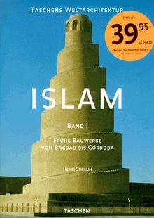 Islam I. Frühe Bauwerke. Von Bagdad bis Cordoba. (Taschens Weltarchitektur)