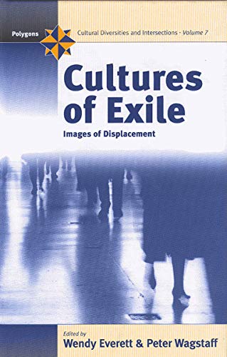 Cultures of Exile: Images of Displacement (POLYGONS, Band 7)