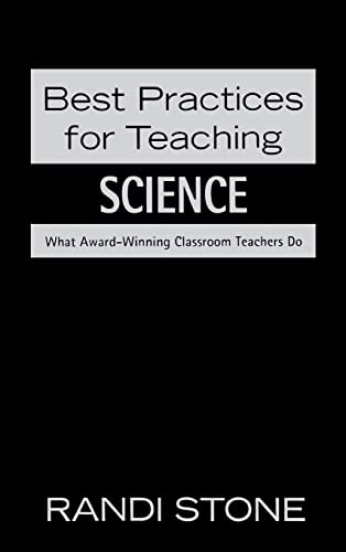 Best Practices for Teaching Science: What Award-Winning Classroom Teachers Do