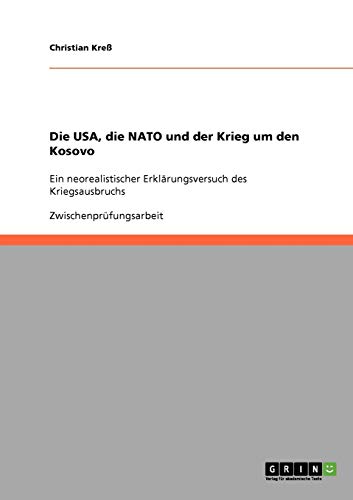 Die USA, die NATO und der Krieg um den Kosovo: Ein neorealistischer Erklärungsversuch des Kriegsausbruchs