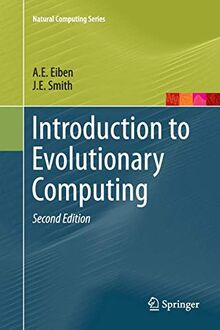 Introduction to Evolutionary Computing (Natural Computing Series)